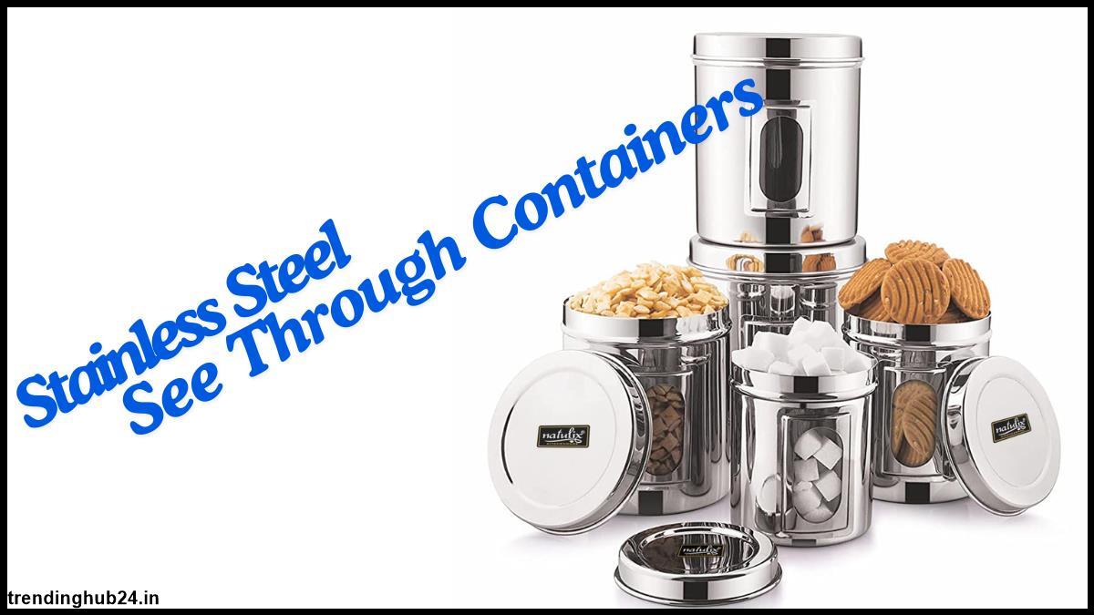 Why Choose Stainless Steel See Through Containers.jpg